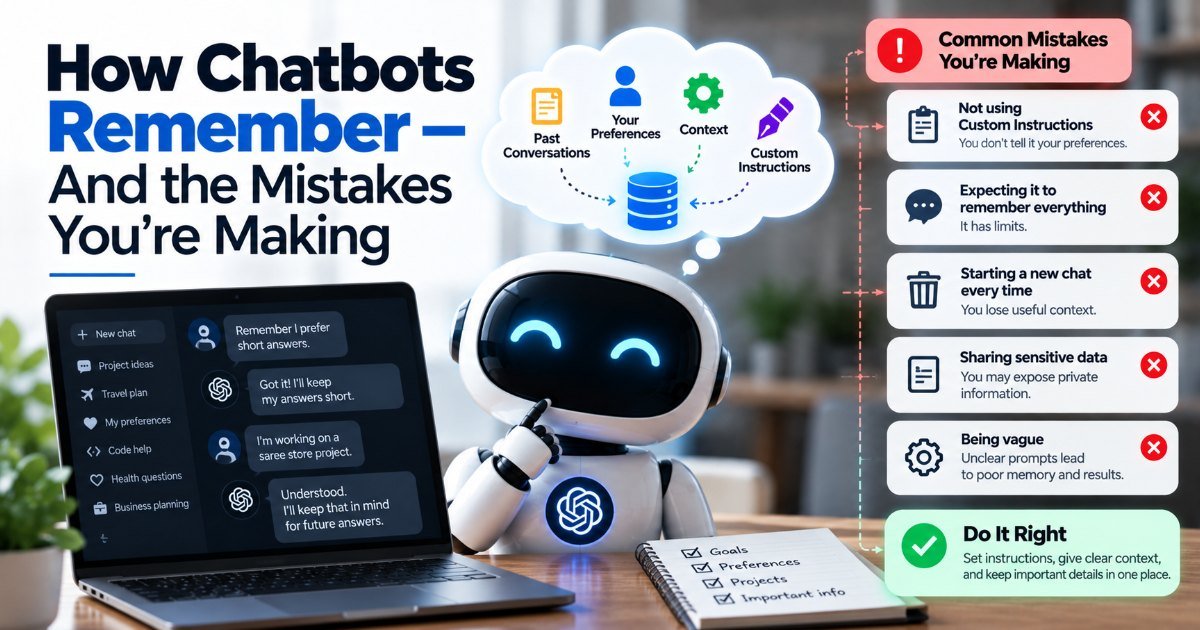 How Chatbots Remember — And the Mistakes You're Making